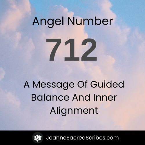 Angel number 712 – a message of guided balance and inner alignment ...