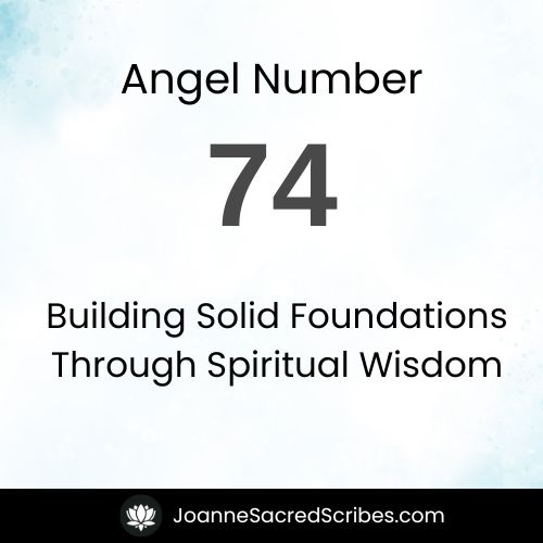 Angel number 74 – building solid foundations through spiritual wisdom ...